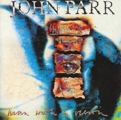 John Parr : Man with a Vision